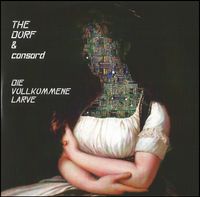 THE DORF & CONSORD - Die vollkommene Larve